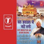 Jan Bhagtan Ko Kaho Mano (Vol. 110) - Bhai Harbans Singh Ji Song Download